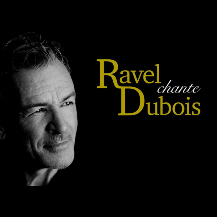 Ravel chante Dubois