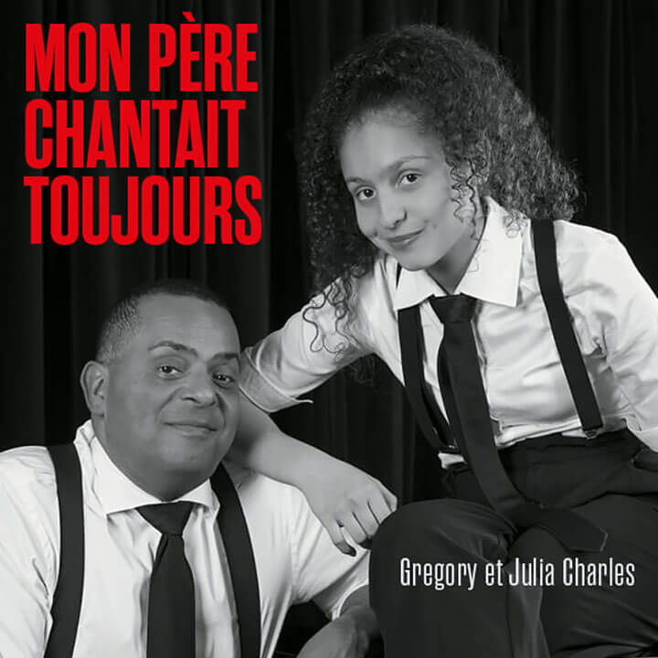 Gregory et Julia Charles : Mon père chantait toujours